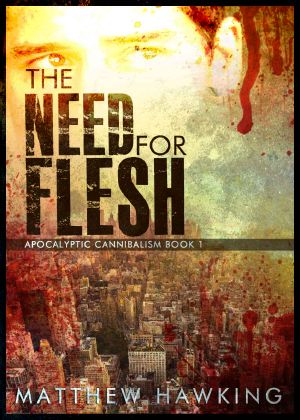 [Apocalyptic Cannibalism 01] • The Need for Flesh